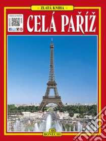 Tutta Parigi. Ediz. ceca libro di Magi Giovanna