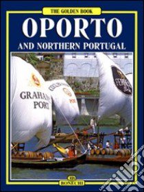 Oporto and northern Portugal libro di Couto Jùlio