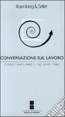 Conversazione sul lavoro libro di Damiano Cesare - Treu Tiziano