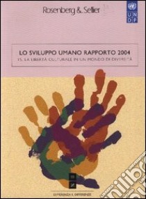 Rapporto sullo sviluppo umano. Vol. 15: La libertà culturale in un mondo di diversità libro di Undp (cur.)