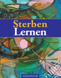 Sterben um zu lernen. Das erste Buch des Eingeweihten. Ediz. multilingue libro di Airaudi Oberto