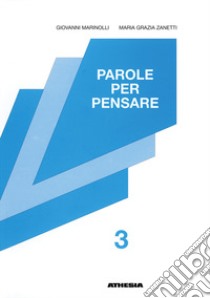 Parole per pensare. Per la Scuola media libro di Marinolli Giovanni, Zanetti M. Grazia