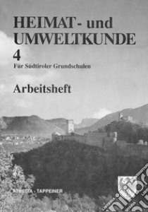 Heimat-u. Umweltkunde 4 für Südtiroler Grundschulen libro di Istituto pedagogico di Bolzano (cur.)