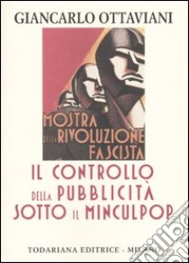 Il controllo della pubblicità sotto il Minculpop libro di Ottaviani Giancarlo