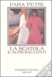 La scatola e altri racconti libro di Petri Fara