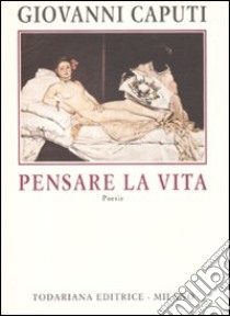 Pensare la vita libro di Caputi Giovanni