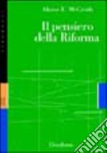 Il pensiero della Riforma libro di McGrath Alister