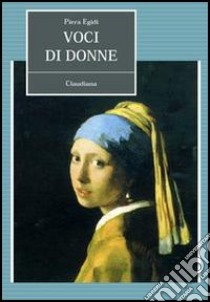 Voci di donne libro di Egidi Bouchard Piera