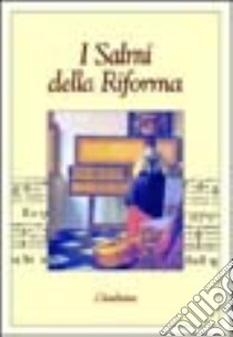 I salmi della Riforma libro di Fiume E. (cur.); Iafrate D. C. (cur.)