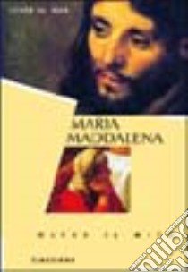 Maria Maddalena. Oltre il mito alla ricerca della sua vera identità libro di De Boer Esther