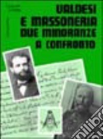 Valdesi e massoneria. Due minoranze a confronto libro di Comba Augusto