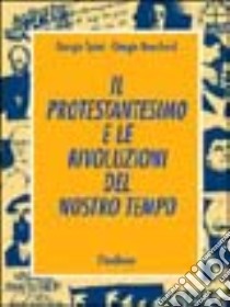 Il protestantesimo e le rivoluzioni del nostro tempo libro di Spini Giorgio; Bouchard Giorgio