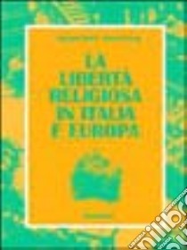 La libertà religiosa in Italia e Europa libro di Spini Giorgio; Long Gianni