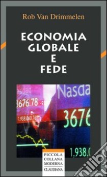 Economia globale e fede libro di Van Drimmelen Rob