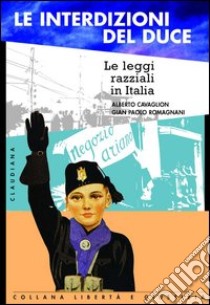 Le interdizioni del duce. Le leggi razziali in italia libro di Cavaglion A. (cur.); Romagnani G. P. (cur.)