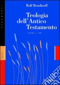 Teologia dell'Antico Testamento. Vol. 2: I temi libro di Rendtorff Rolf