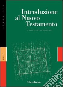 Introduzione al Nuovo Testamento libro di Marguerat D. (cur.)