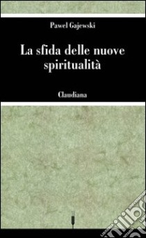 La sfida delle nuove spiritualità libro di Gajewski Pawel