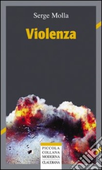 Violenza libro di Molla Serge