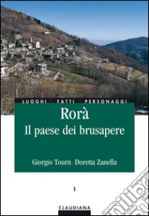 Rorà. Il paese dei brusapere libro di Tourn Giorgio; Zanella Doretta