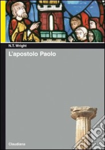 L'apostolo Paolo libro di Wright Nicholas T.