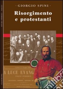 Risorgimento e protestanti libro di Spini Giorgio