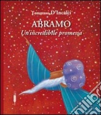 Abramo. Ediz. illustrata libro di D'Incalci Tommaso