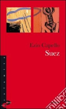 Suez libro di Capello Ezio