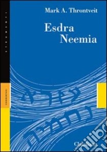 Esdra Neemia libro di Throntveit Mark A.