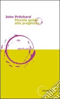 Piccola guida alla preghiera libro di Pritchard John