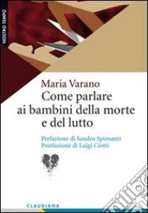 Come parlare ai bambini della morte e del lutto libro di Varano Maria