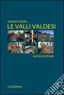 Le valli valdesi libro di Tourn Giorgio