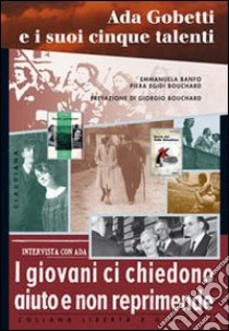 Ada Gobetti e i suoi cinque talenti. I giovani ci chiedono aiuto e non reprimende libro di Banfo Emmanuela; Egidi Bouchard Piera