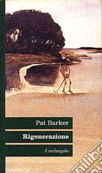 Rigenerazione libro di Barker Pat