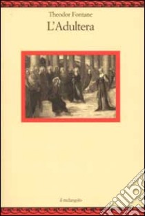 L'adultera libro di Fontane Theodor; Severi P. (cur.)