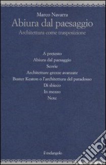 Abiura dal paesaggio. Architettura come trasposizione libro di Navarra Marco