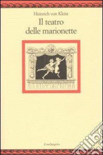 Il teatro delle marionette libro di Kleist Heinrich von