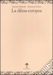 La difesa europea libro di Missiroli Antonio; Pansa Alessandro; Angelino L. (cur.)