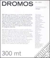 Dromos. Libro periodico di architettura (2010). Ediz. italiana e inglese. Vol. 1: 300 mt libro