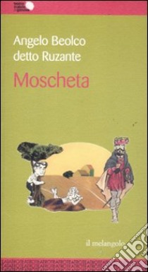 La moscheta libro di Ruzante; De Bosio G. (cur.)