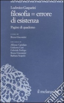 Filosofia = errore di esistenza libro di Gasparini Ludovico; Giacomini B. (cur.)