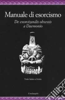 Manuale di esorcismo. De exorcizandis obsessis a Daemonio. Testo latino a fronte libro di Karas D. (cur.)