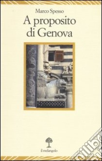 A proposito di Genova libro di Spesso Marco