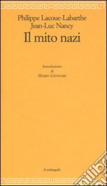 Il mito nazi libro di Nancy Jean-Luc; Lacoue-Labarthe Philippe