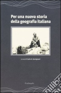 Per una nuova storia della geografia italiana libro di Gemignani C. A. (cur.)