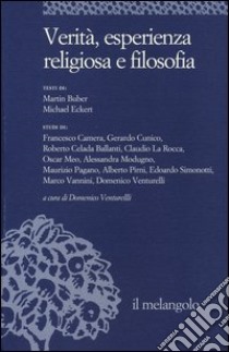 Ethos e poiesis. Vol. 9: Verità, esperienza religiosa e filosofia libro di Buber Martin; Eckert Michael; Venturelli D. (cur.)