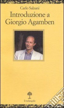 Introduzione a Giorgio Agamben libro di Salzani Carlo