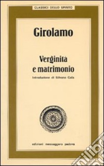 Girolamo. Verginità e matrimonio libro