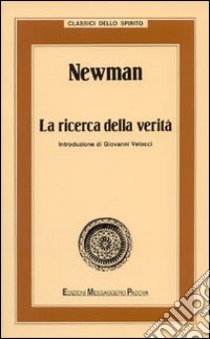 Newman. La ricerca della verità libro