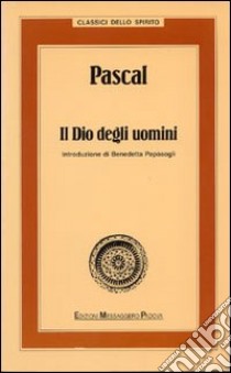 Pascal. Il dio degli uomini libro